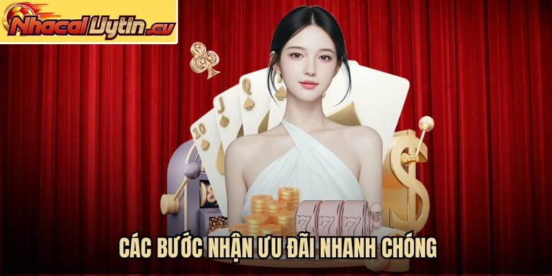 Các bước nhận ưu đãi nhanh chóng