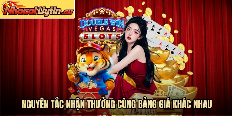 Nguyên tắc nhận thưởng cùng bảng giá khác nhau