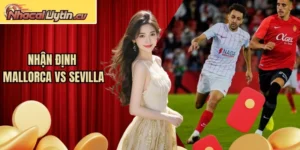 Nhận Định Mallorca vs Sevilla