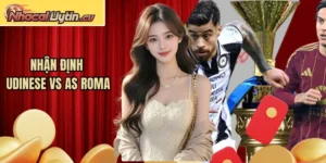 Nhận Định Udinese Vs AS Roma