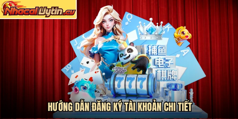 Hướng dẫn đăng ký tài khoản chi tiết